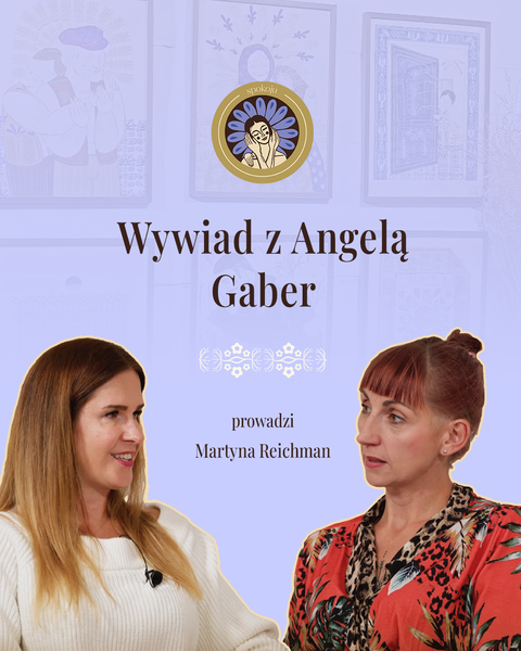 "Zacznijmy od uzdrawiania siebie" - Angela Gaber & Martyna Reichman